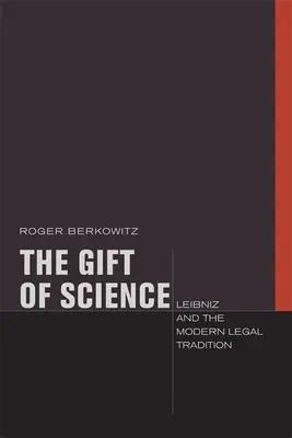 Darul științei: Leibniz și tradiția juridică modernă - The Gift of Science: Leibniz and the Modern Legal Tradition