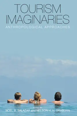 Imaginarii turistice: Abordări antropologice - Tourism Imaginaries: Anthropological Approaches