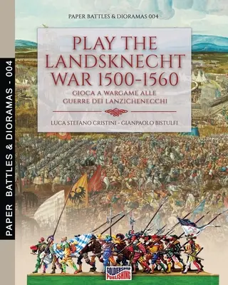 Jucați războiul Landsknecht 1500-1560 - Gioca a Wargame alle guerre dei Lanzichenecchi: Gioca a Wargame alle guerre dei Lanzichenecchi - Play the Landsknecht war 1500-1560 - Gioca a Wargame alle guerre dei Lanzichenecchi: Gioca a Wargame alle guerre dei Lanzichenecchi