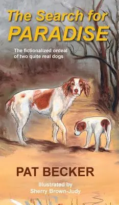 Căutarea Paradisului - Calvarul fictiv al doi câini foarte reali - The Search for Paradise - The fictionalized ordeal of two quite real dogs