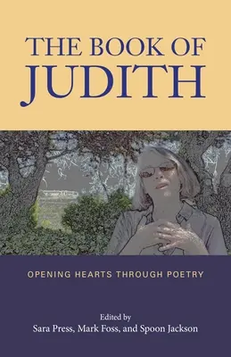 Cartea lui Judith: Deschiderea inimilor prin intermediul poeziei - The Book of Judith: Opening Hearts Through Poetry