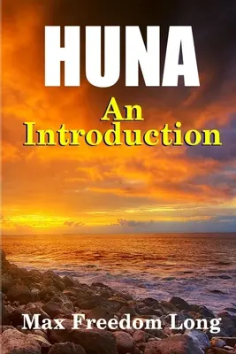 Introducere în Huna: Sistemul psiho-religios funcțional al polinezienilor - Introduction to Huna: The Workable Psycho-religious System of the Polynesians