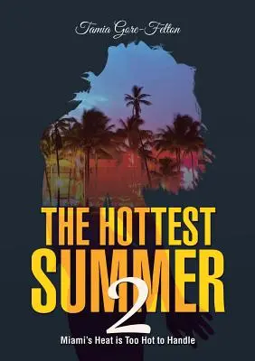 Cea mai fierbinte vară 2: Căldura din Miami este prea fierbinte pentru a fi manipulată - The Hottest Summer 2: Miami's Heat is Too Hot to Handle