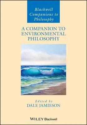 Un tovarăș al filosofiei mediului - A Companion to Environmental Philosophy
