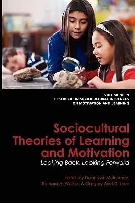 Teorii socioculturale ale învățării și motivației: Privind înapoi, privind înainte - Sociocultural Theories of Learning and Motivation: Looking Back, Looking Forward