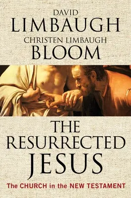 Iisus cel Înviat: Biserica în Noul Testament - The Resurrected Jesus: The Church in the New Testament