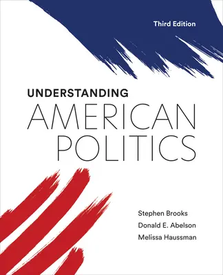 Înțelegerea politicii americane, ediția a treia - Understanding American Politics, Third Edition