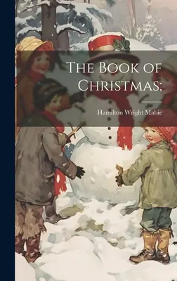 Cartea Crăciunului; - The Book of Christmas;