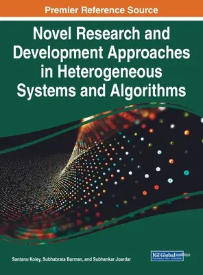 Noi abordări de cercetare și dezvoltare în sistemele și algoritmii eterogeni - Novel Research and Development Approaches in Heterogeneous Systems and Algorithms