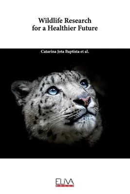 Cercetarea vieții sălbatice pentru un viitor mai sănătos - Wildlife Research for a Healthier Future