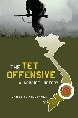 Ofensiva TET: O istorie concisă - The TET Offensive: A Concise History
