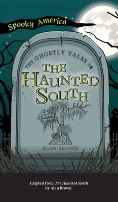 Povești cu fantome din sudul bântuit - Ghostly Tales of the Haunted South