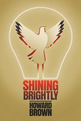 Shining Brightly: O carte de memorii despre reziliență și speranță scrisă de un supraviețuitor al cancerului, antreprenor din Silicon Valley și pacificator interreligios - Shining Brightly: A memoir of resilience and hope by a two-time cancer survivor, Silicon Valley entrepreneur and interfaith peacemaker