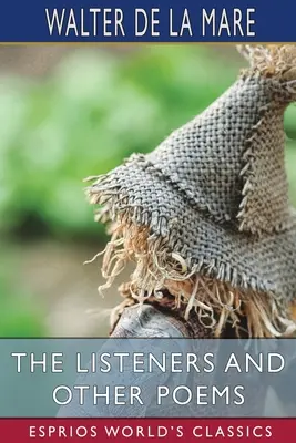 Ascultătorii și alte poezii (Esprios Classics) - The Listeners and Other Poems (Esprios Classics)