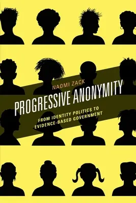 Anonimatul progresiv: De la politica identitară la guvernarea bazată pe dovezi - Progressive Anonymity: From Identity Politics to Evidence-Based Government
