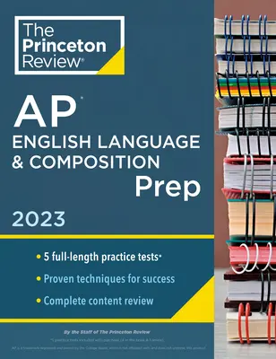 Princeton Review AP English Language & Composition Prep, 2023: 5 teste practice + revizuire completă a conținutului + strategii și tehnici - Princeton Review AP English Language & Composition Prep, 2023: 5 Practice Tests + Complete Content Review + Strategies & Techniques