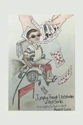 Sărind printre obstacolele vieții cu un zâmbet: Nu poți juca decât mâna care ți-a fost dată - Jumping Through Life's Hurdles with a Smile: You Can Only Play the Hand You're Dealt