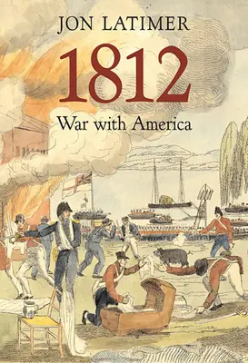 1812: Războiul cu America - 1812: War with America