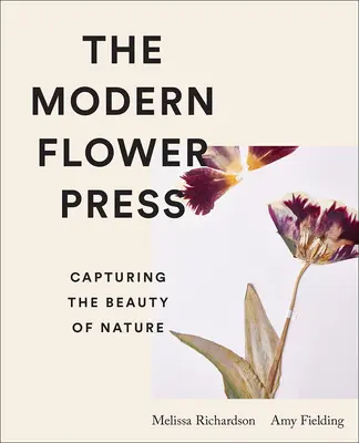 The Modern Flower Press: Capturarea frumuseții naturii - The Modern Flower Press: Capturing the Beauty of Nature