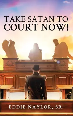 Duceți-l pe Satana la tribunal acum! - Take Satan To Court Now!