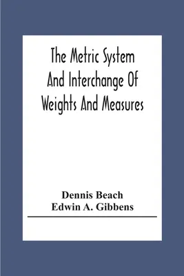 Sistemul metric și schimbul de greutăți și măsuri - The Metric System And Interchange Of Weights And Measures