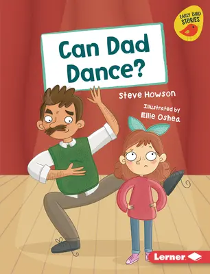 Poate tata să danseze? - Can Dad Dance?