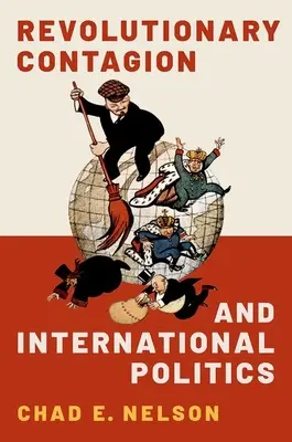 Contagiunea revoluționară și politica internațională - Revolutionary Contagion and International Politics