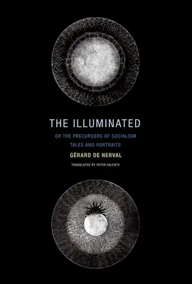 Iluminatul; sau Precursorii socialismului: Tales and Portraits - The Illuminated; Or the Precursors of Socialism: Tales and Portraits
