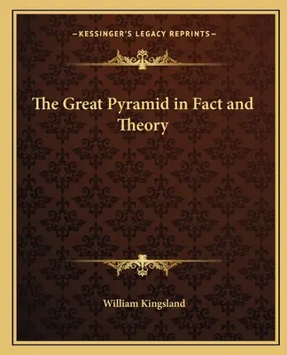Marea Piramidă în realitate și teorie - The Great Pyramid in Fact and Theory