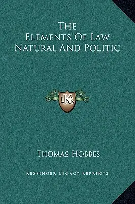 Elemente de drept natural și politic - The Elements Of Law Natural And Politic
