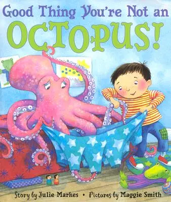 Bine că nu ești o caracatiță! - Good Thing You're Not an Octopus!