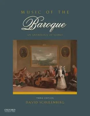 Music of the Baroque: O antologie de partituri - Music of the Baroque: An Anthology of Scores