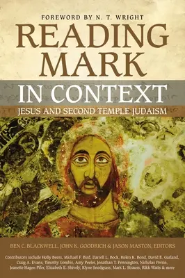 Lectura lui Marcu în context: Iisus și iudaismul celui de-al Doilea Templu - Reading Mark in Context: Jesus and Second Temple Judaism