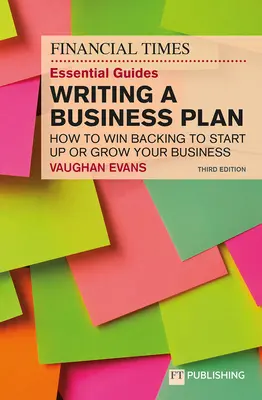 Ghidul esențial FT pentru scrierea unui plan de afaceri - The FT Essential Guide to Writing a Business Plan