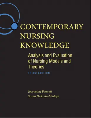 Cunoștințe contemporane de nursing: Analiza și evaluarea modelelor și teoriilor de nursing - Contemporary Nursing Knowledge: Analysis and Evaluation of Nursing Models and Theories