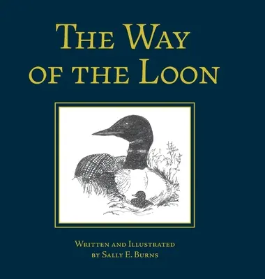Calea huhurezului (The Way of the Loon): O poveste din pădurea boreală - The Way of the Loon: A Tale from the Boreal Forest