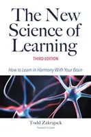 Noua știință a învățării: Cum să înveți în armonie cu creierul tău - The New Science of Learning: How to Learn in Harmony with Your Brain