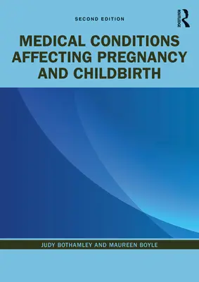 Medical Conditions Affecting Pregnancy and Childbirth (Condiții medicale care afectează sarcina și nașterea) - Medical Conditions Affecting Pregnancy and Childbirth