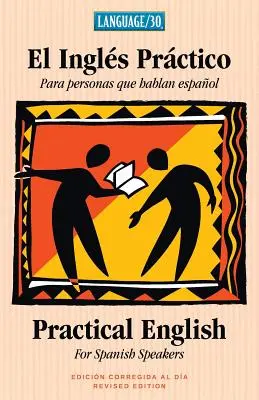 El Ingles Practico - Engleză practică pentru vorbitorii de limbă spaniolă - El Ingles Practico - Practical English for Spanish Speakers
