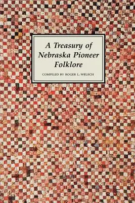 Un tezaur al folclorului pionierilor din Nebraska - A Treasury of Nebraska Pioneer Folklore