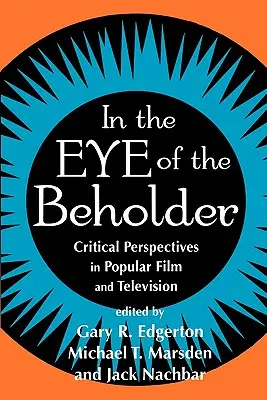 In the Eye of the Beholder: Perspectivă critică în filmul și televiziunea populară - In the Eye of the Beholder: Critical Perspective in Popular Film & Television