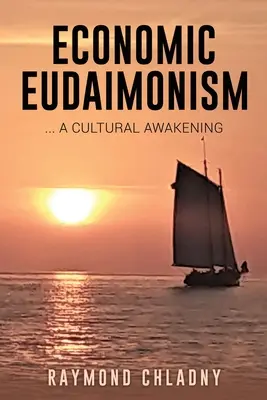Eudaimonismul economic: ... o trezire culturală - Economic Eudaimonism: ... A Cultural Awakening