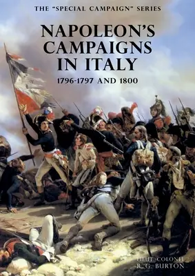 SERIA SPECIALĂ A CAMPANIEI: CAMPANIILE LUI NAPOLEON ÎN ITALIA: 1796-1797 și 1800 - The SPECIAL CAMPAIGN SERIES: NAPOLEON'S CAMPAIGNS IN ITALY: 1796-1797 and 1800