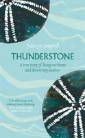 Thunderstone - O poveste adevărată despre pierderea unei case și descoperirea alteia - Thunderstone - A True Story of Losing One Home and Discovering Another