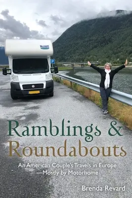 Ramblings and Roundabouts: Călătoriile unui cuplu american în Europa - în cea mai mare parte cu rulota - Ramblings and Roundabouts: An American Couple's Travels in Europe -- Mostly by Motorhome
