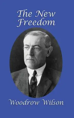 Noua libertate - The New Freedom