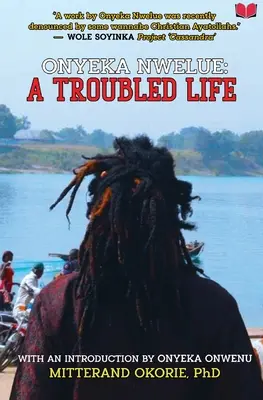 Onyeka Nwelue: O viață zbuciumată - Onyeka Nwelue: A Troubled Life
