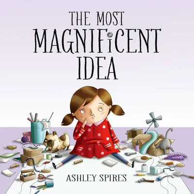 Cea mai magnifică idee - The Most Magnificent Idea