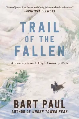 Traseul celor căzuți: Un Tommy Smith High Country Noir, Cartea a patra - Trail of the Fallen: A Tommy Smith High Country Noir, Book Four