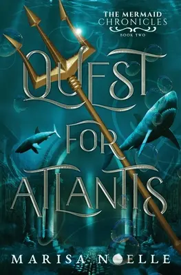 Căutarea Atlantidei: Cronicile sirenelor Cartea 2 - Quest for Atlantis: The Mermaid Chronicles Book 2